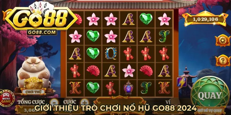 Giới thiệu trò chơi Nổ hũ Go88 2024