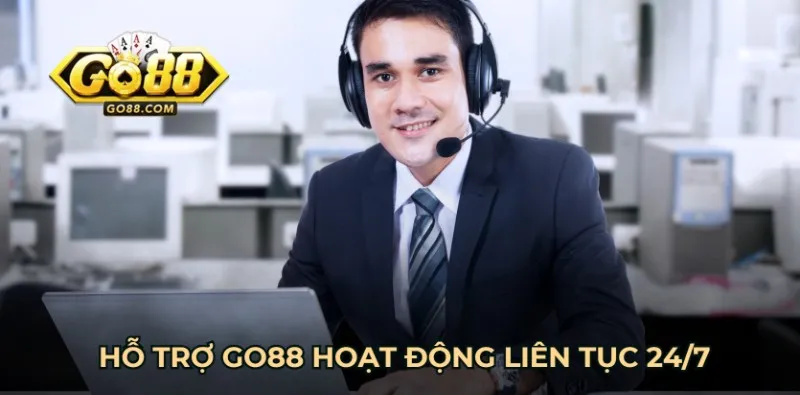 Hỗ trợ Go88 hoạt động liên tục 24/7